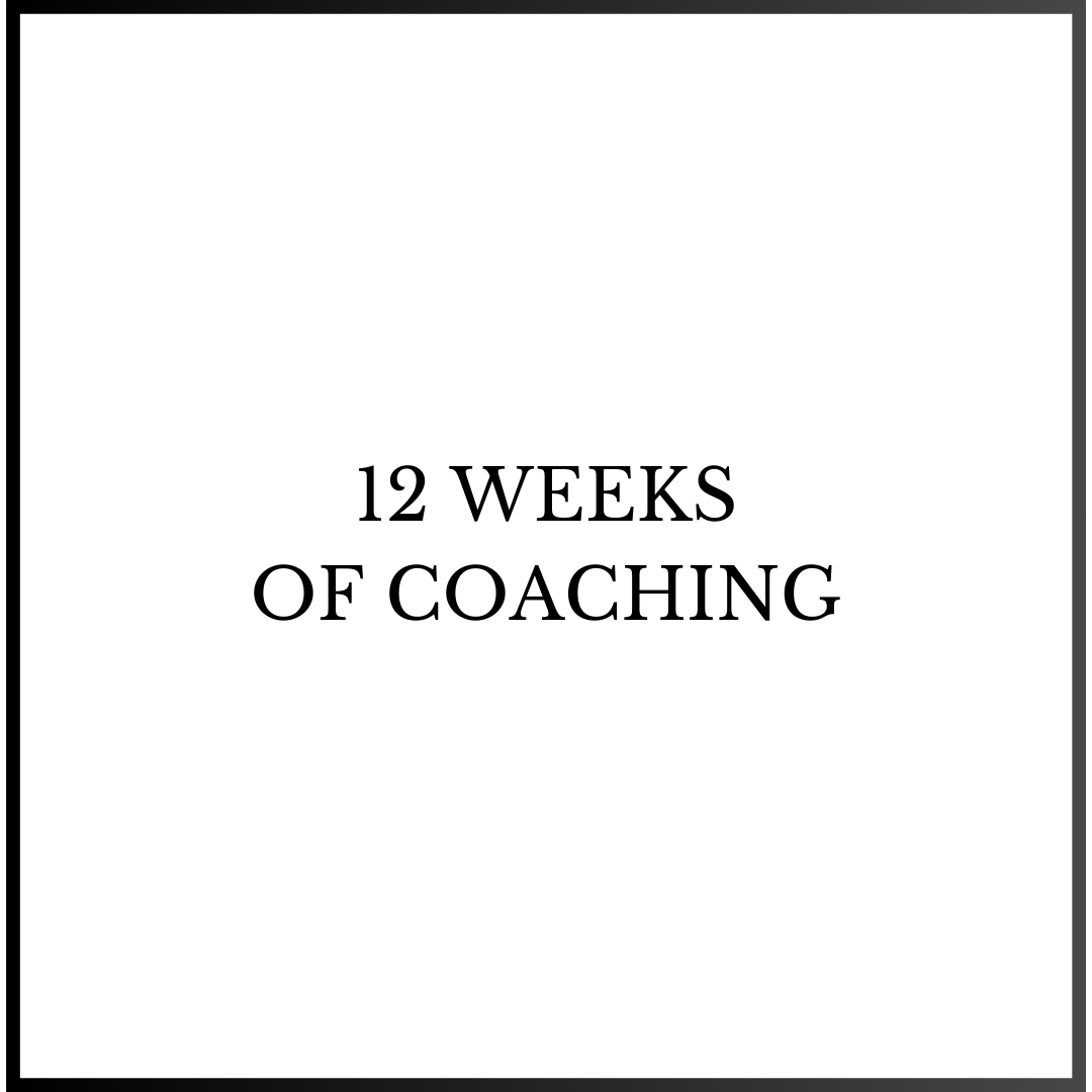 12 Weeks of Coaching